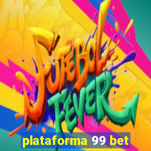 plataforma 99 bet